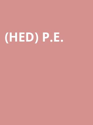 (Hed) P.E. at O2 Academy Islington
